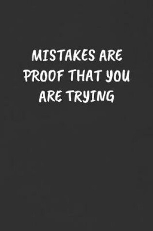 Cover of Mistakes Are Proof That You Are Trying