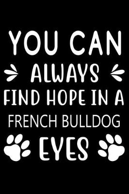 Book cover for You can always find Hope in a French Bulldog Eyes
