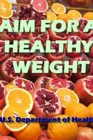 Cover of Aim for a Healthy Weight