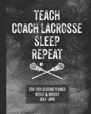 Book cover for Teach Coach Lacrosse Sleep Repeat