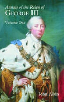 Book cover for Annals of the Reign of George III: Volume One