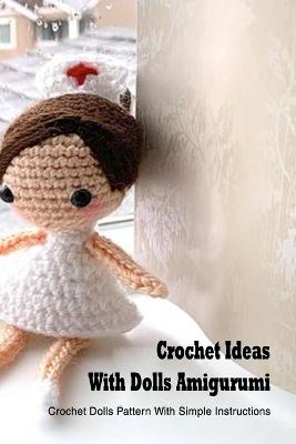 Book cover for Crochet Ideas With Dolls Amigurumi