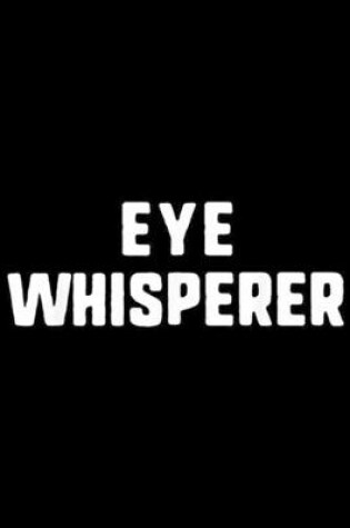 Cover of Eye Whisperer