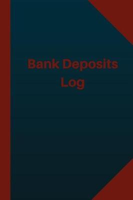 Book cover for Bank Deposits Log (Logbook, Journal - 124 pages 6x9 inches)