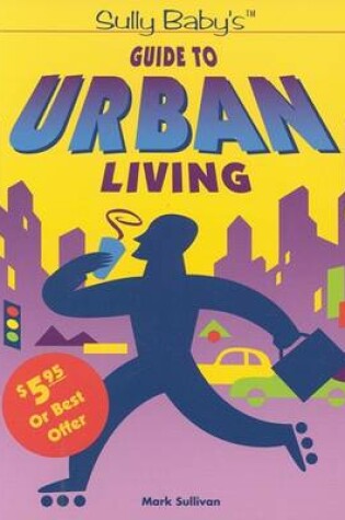 Cover of Sully Babys Guide to Urban Living