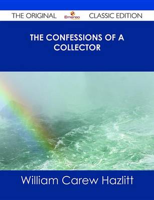 Book cover for The Confessions of a Collector - The Original Classic Edition