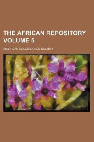 Cover of The African Repository Volume 5