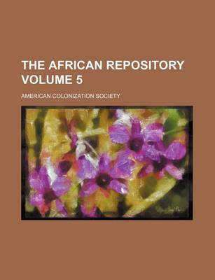 Book cover for The African Repository Volume 5