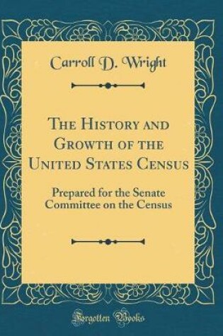 Cover of The History and Growth of the United States Census