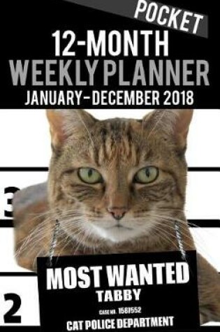 Cover of 2018 Pocket Weekly Planner - Most Wanted Tabby