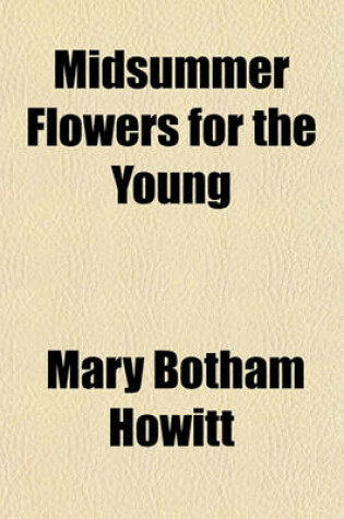 Cover of Midsummer Flowers for the Young