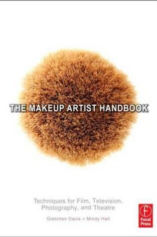 Cover of Makeup Artist Handbook, The: Techniques for Film, Television, Photography, and Theatre