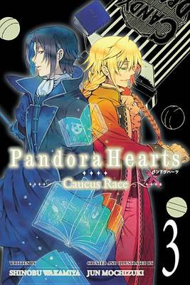 Pandorahearts Caucus Race, Vol. 3 by Shinobu Wakamiya