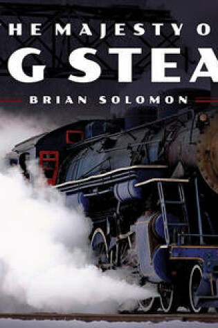 Cover of The Majesty of Big Steam