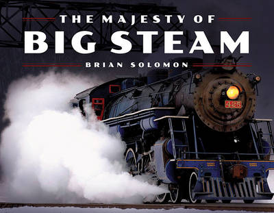 Book cover for The Majesty of Big Steam