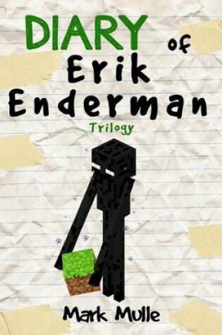 Cover of Diary of Erik Enderman Trilogy (An Unofficial Minecraft Book for Kids Ages 9 - 12 (Preteen)