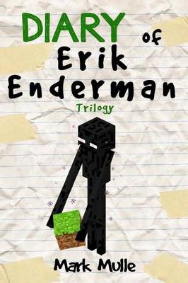 Book cover for Diary of Erik Enderman Trilogy (An Unofficial Minecraft Book for Kids Ages 9 - 12 (Preteen)