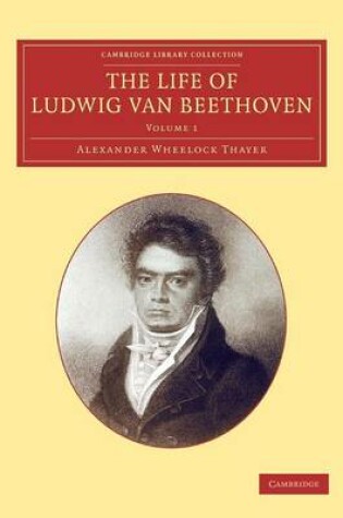 Cover of The Life of Ludwig van Beethoven: Volume 1