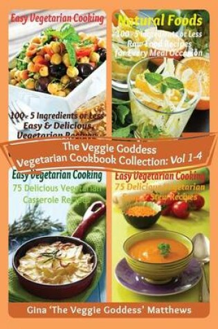 Cover of The Veggie Goddess Vegetarian Cookbook Collection