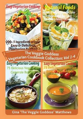 Book cover for The Veggie Goddess Vegetarian Cookbook Collection