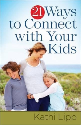 Book cover for 21 Ways to Connect with Your Kids