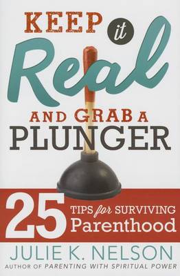 Book cover for Keep It Real and Grab a Plunger
