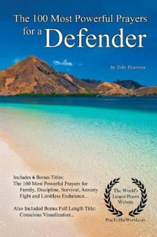 Cover of Prayer the 100 Most Powerful Prayers for a Defender - With 6 Bonus Books to Pray for Family, Discipline, Survival, Anxiety, Fight & Limitless Endurance