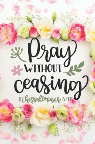 Cover of Pray Without Ceasing 1Thessalonians 5