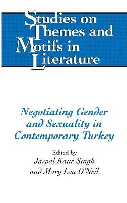 Cover of Negotiating Gender and Sexuality in Contemporary Turkey