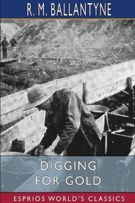 Book cover for Digging for Gold (Esprios Classics)