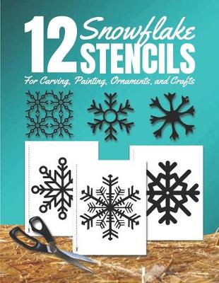 Cover of Snowflake Stencils for Carving, Painting, Ornaments, and Crafts