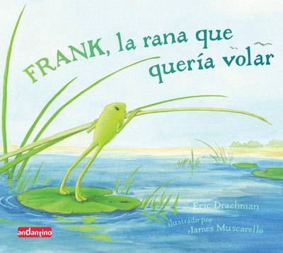 Book cover for Frank, La Rana Que Quería Volar