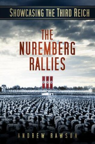 Cover of Showcasing the Third Reich: The Nuremberg Rallies