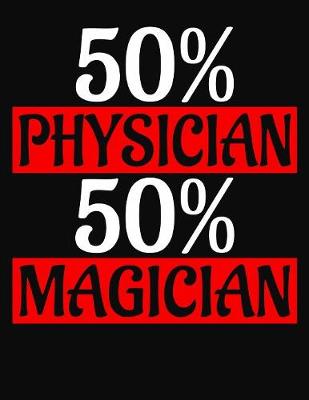 Book cover for 50 Percent Physician 50 Percent Magician