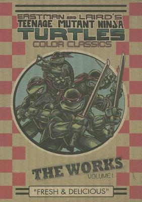 Book cover for Teenage Mutant Ninja Turtles The Works Volume 1