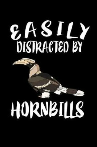 Cover of Easily Distracted By Hornbills