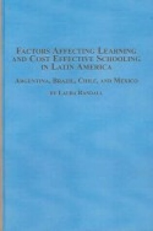 Cover of Factors Affecting Learning and Cost Effective Schooling in Latin America