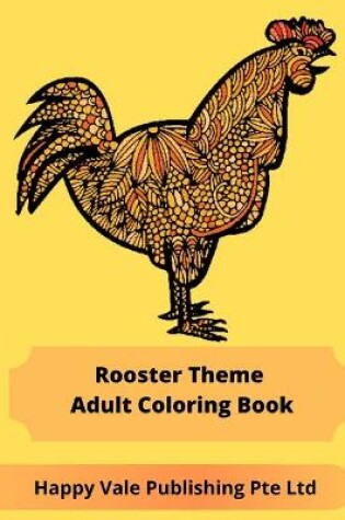 Cover of Rooster Theme Adult Coloring Book