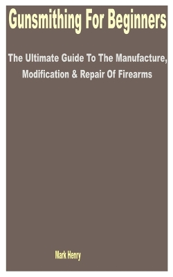 Book cover for Gunsmithing for Beginners