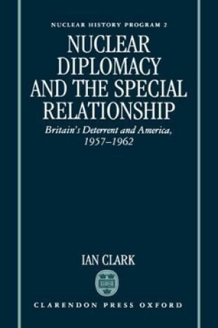 Cover of Nuclear Diplomacy and the Special Relationship