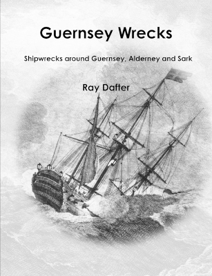 Book cover for Guernsey Wrecks - Shipwrecks Around Guernsey, Alderney and Sark