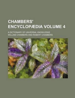 Book cover for Chambers' Encyclopaedia Volume 4; A Dictionary of Universal Knowledge