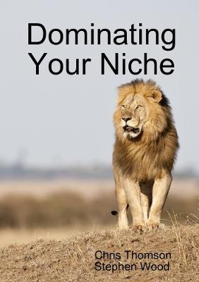 Book cover for Dominating Your Niche