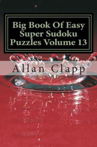 Cover of Big Book of Easy Super Sudoku Puzzles Volume 13