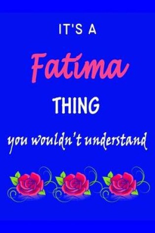 Cover of It's A Fatima Thing You Wouldn't Understand