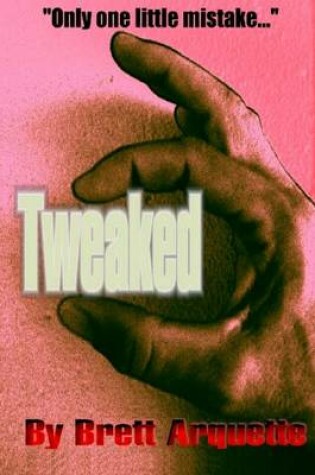 Cover of Tweaked: Only One Little Mistake