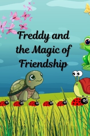 Cover of Freddy and The Magic of Friendship