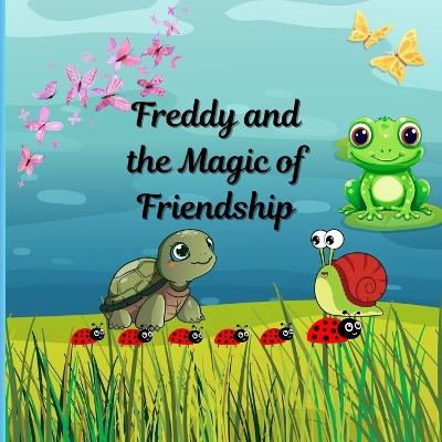 Cover of Freddy and The Magic of Friendship