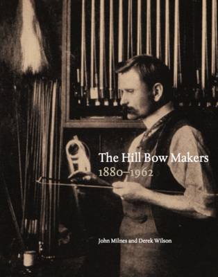 Book cover for The Hill Bow Makers 1880-1962