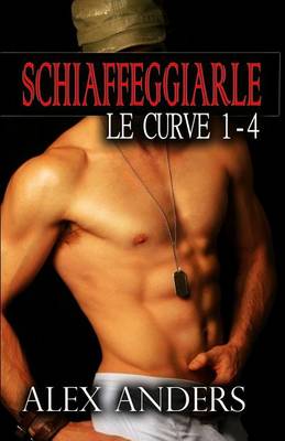 Book cover for Schiaffeggiarle Le Curve 1-4